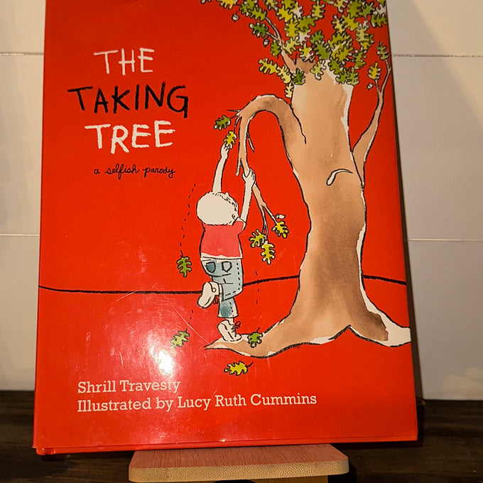 The Taking Tree: A Selfish Parody – Shrill Travesty & Lucy Ruth Cummins