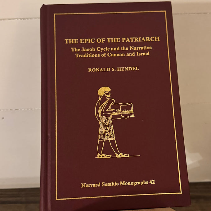 The Epic of the Patriarch – Ronald S. Hendel (Harvard Semitic Monographs 42)