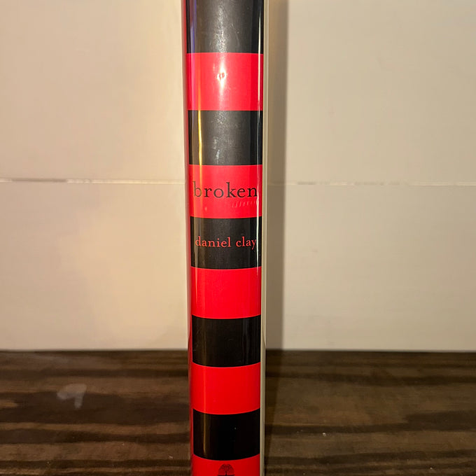 Signed First Edition Broken by Daniel Clay (2008)